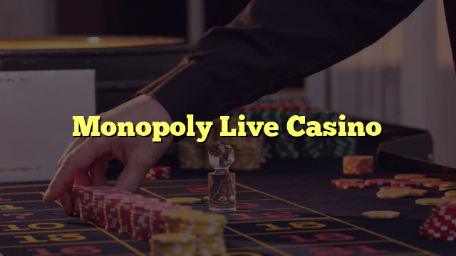 Monopoly Live Casino