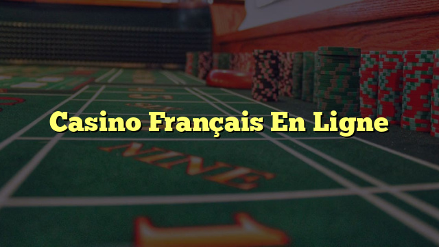 Casino Français En Ligne