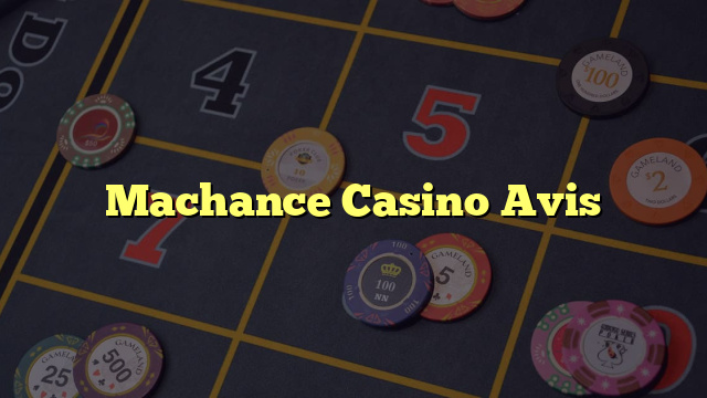 Machance Casino Avis