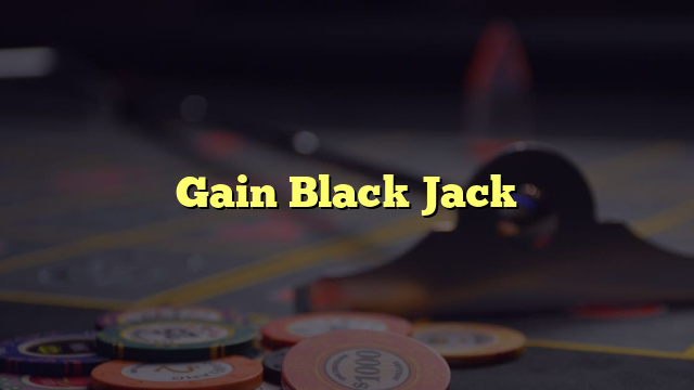 Gain Black Jack