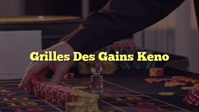 Grilles Des Gains Keno