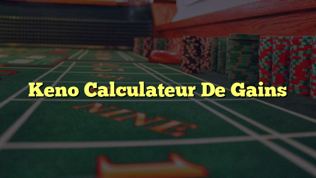 Keno Calculateur De Gains