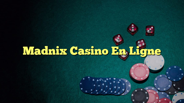 Madnix Casino En Ligne