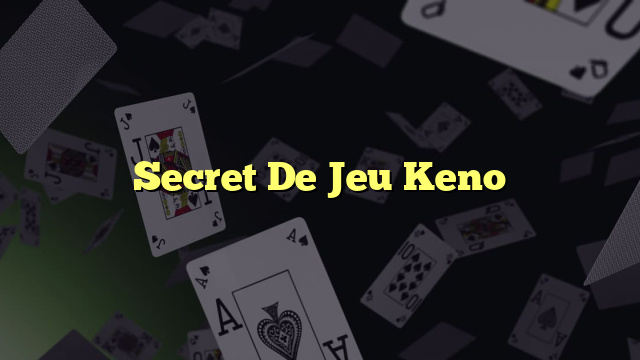 Secret De Jeu Keno