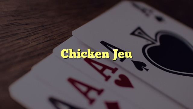 Chicken Jeu