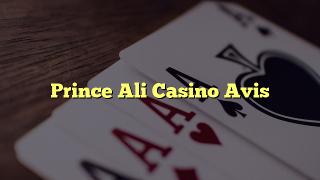 Prince Ali Casino Avis