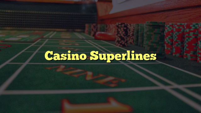 Casino Superlines