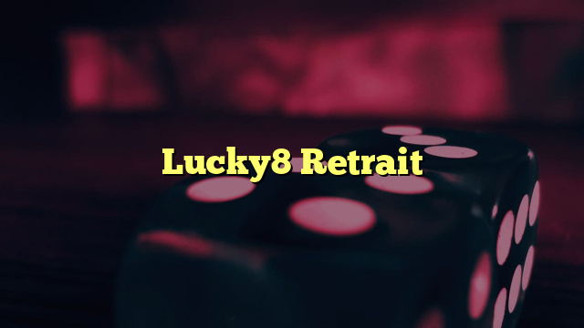 Lucky8 Retrait