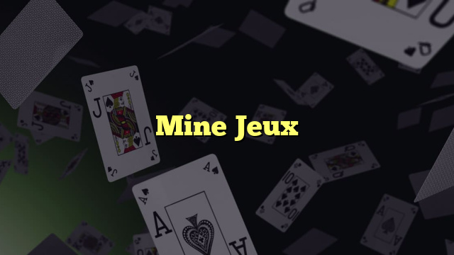 Mine Jeux