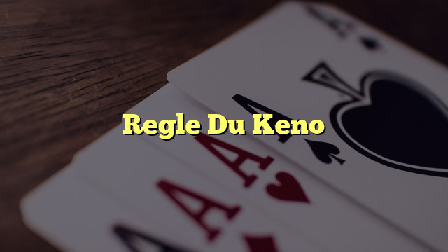 Regle Du Keno