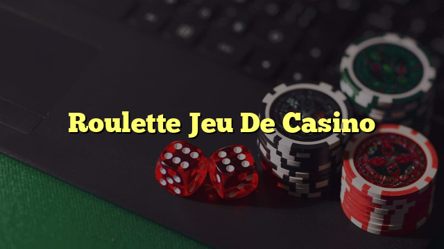 Roulette Jeu De Casino