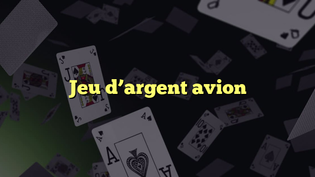 Jeu d’argent avion