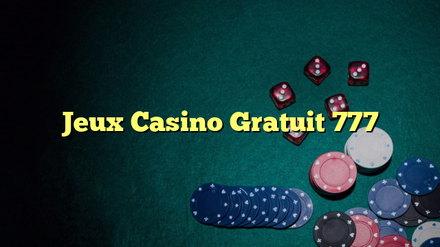 Jeux Casino Gratuit 777