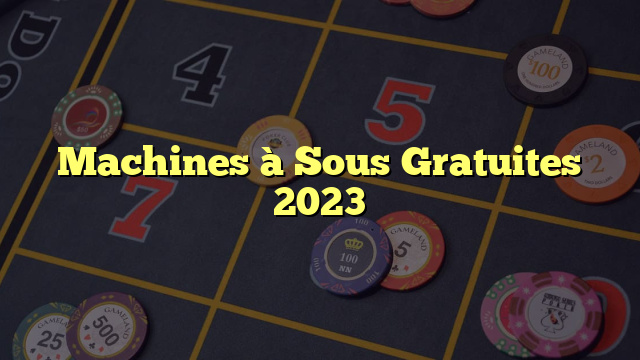 Machines à Sous Gratuites 2023